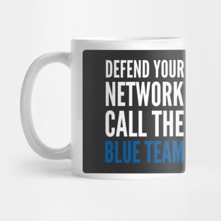 Cybersecurity Defend Your Network Call The Blue Team Black Background Mug